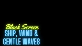 Drift in Gentle Waves, Wind & Ship Sounds || Black Screen || Rainy Jane