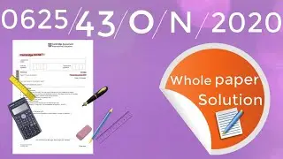 0625/43/O/N/20 whole paper Solution IGCSE Physics paper 43 ( OCT/NOV 2020 )