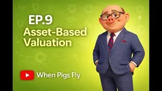 EP.9 Asset-Based Valuation