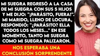 Mi cuñada regresó abruptamente a la casa de mis suegros con sus cinco hijos y dijo  '¡Parásito, s