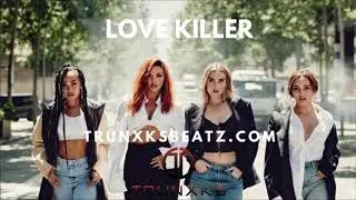 ***SOLD***Love Killer (Little Mix | Blackpink | Britney Spears Type Beat) Prod. by Trunxks