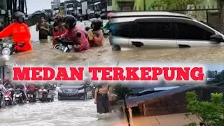 Medan Terkepung Banjir