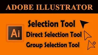Selection Tool Direct Selection n Group Selection Tool in Adobe Illustrator || By Sir Mubarik A.Raza