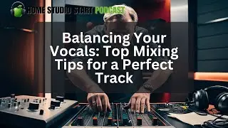 Balancing Your Vocals: Top Mixing Tips for a Perfect Track