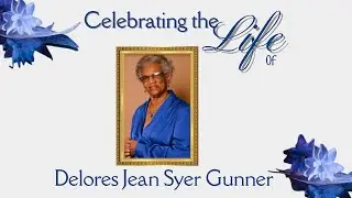 Celebration of Life of Delores Jean Syers Gunner