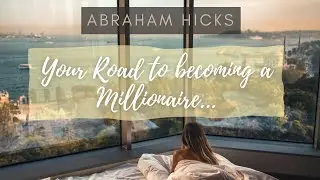 THE ROAD TO MILLIONS - Abraham Hicks #Realitybender