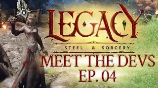 Legacy: Steel & Sorcery - Meet the Devs #4. Alpha #4 Playtest Recap and Q&A with Chris