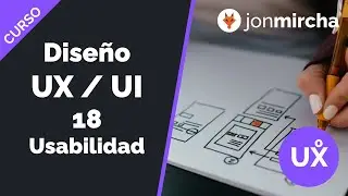 Curso Dise&ntilde;o UX / UI: 18. Usabilidad - jonmircha