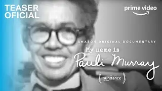 Me llamo Pauli Murray  - Teaser Oficial | Prime Video Espa&ntilde;a