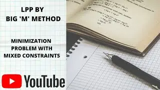 LPP by Big M method | minimization problem with mixed constraints using big M method in OR