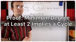 Graph with Minimum Degree at Least 2 Has a Cycle | Graph Theory
