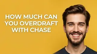 How Much Can You Overdraft With Chase - UPDATED!