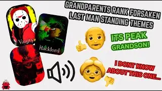 My GRANDPARENTS Ranked FORSAKEN LAST MAN STANDING THEMES | Roblox Forsaken |
