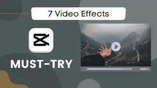 7 Must-Try Video Effects in CapCut for Stunning Visuals  - Quick & Easy Guide!