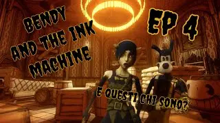 SALVIAMO BORIS e ci tirano BOSS! - Bendy and the ink machine Ep 4 - Gameplay Walkthrough ITA