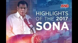 Highlights of the 2017 SONA