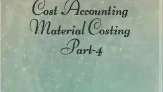 Cost Accounting | Material Costing | Simple Average Method| Weighted Agerage Method | Part-4