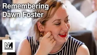 Remembering The Life & Work Of Dawn Foster