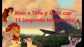 Kion x Tiifu y Jasiri capitulo 11 (segunda temporada)