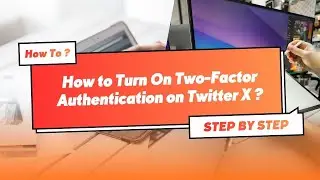 How to Turn On Two-Factor Authentication on Twitter X &mdash; Step-by-step