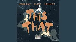 This That (feat. Hameed Idowu & Big Solo Rx3)