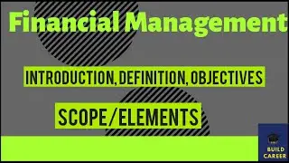 Financial Management|Meaning, Definition, Objectives, Scope of Financial Management #Buildcareer