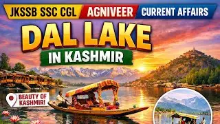 Dal lake in kashmir for FAA junior Assistant AHTO ssc CGL AGNIVEER CURRENT affairs 