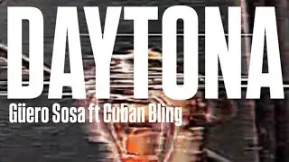 DAYTONA - Cuban Bling x G&uuml;ero Sosa (Prod 808papi)