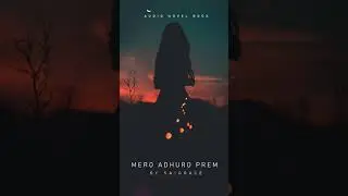 Mero Adhuro Prem Nepali Sayri Audio Nobel Book reading . #Saigrace Novel Reading