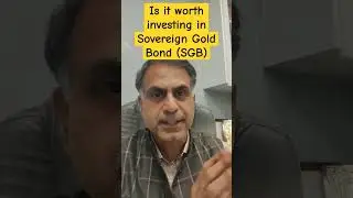 Is it worth investing in Sovereign Gold Bond (SGB)
