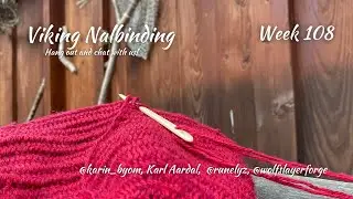 Viking Nalbinding with Karin, Karl, Rune & Greg; Week 108