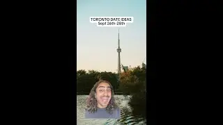 Toronto Date Ideas (September 26th-28th)