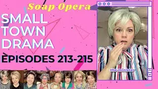 Ep 213-215 Small Town Drama Soap Opera. The Tea is hot! Like your Grandma’s Stories but BETTER!
