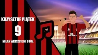 Krzysztof Piątek-Milan Mi 9 Dał (Akcent-Los Przekorny)