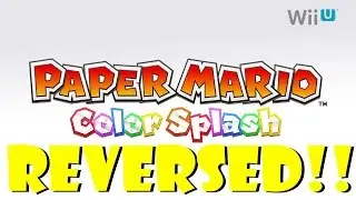 PAPER MARIO: COLOR SPLASH TRAILER REVERSED
