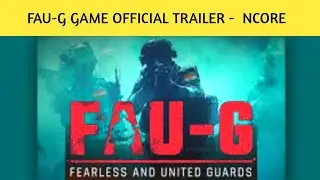 Fau-G Game Official Trailer | Fau-G Ncore Game | Fau-G |