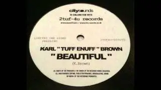 Karl Tuff Enuff Brown - Beautiful