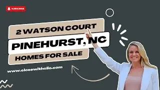 2 Watson Court, Pinehurst, NC 28374 Homes For Sale