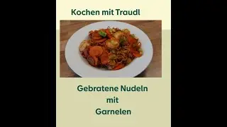 Gebratene Nudeln mit Garnelen  von Kochen mit Traudl