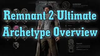 Remnant 2 Ultimate Archetypes Guide | Overview of All Classes