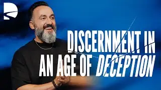Discernment in an Age of Deception | Test the Spirits