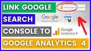 How To Link Google Search Console To Google Analytics 4? [in 2025]