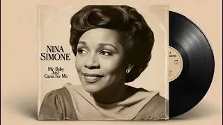 Nina Simone &ndash; My Baby Just Cares for Me | SoulMusic | ClassicJazz } MusicIcon