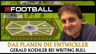Entwickler-Pl&auml;ne zu WE ARE FOOTBALL (02): Gerald K&ouml;hler bei Writing Bull | 22.07.2021 [Deutsch]