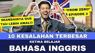 10 Kesalahan Terbesar Gue Waktu Belajar Bahasa Inggris (Part 1)