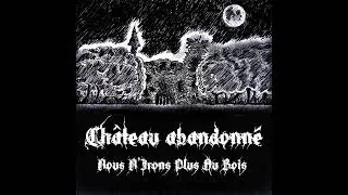 Un Monde Sans Rien (Black Metal Misanthropique / Occulte) - Ch&acirc;teau Abandonn&eacute;