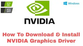 How to Download & Install Nvidia Graphic Driver for Laptop & PC
