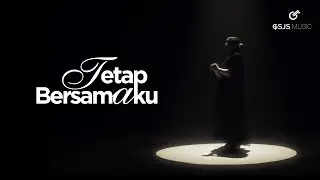 TETAP BERSAMAKU - GSJS MUSIC  (OFFICIAL MUSIC VIDEO)