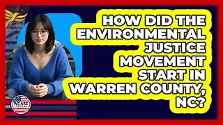 How Did The Environmental Justice Movement Start In Warren County, NC? - We Are Liberal