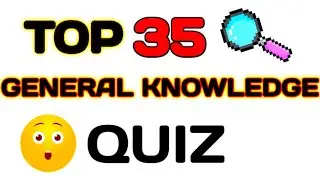Most Important Top 35 general knowledge quiz | general knowledge questions and answers in English